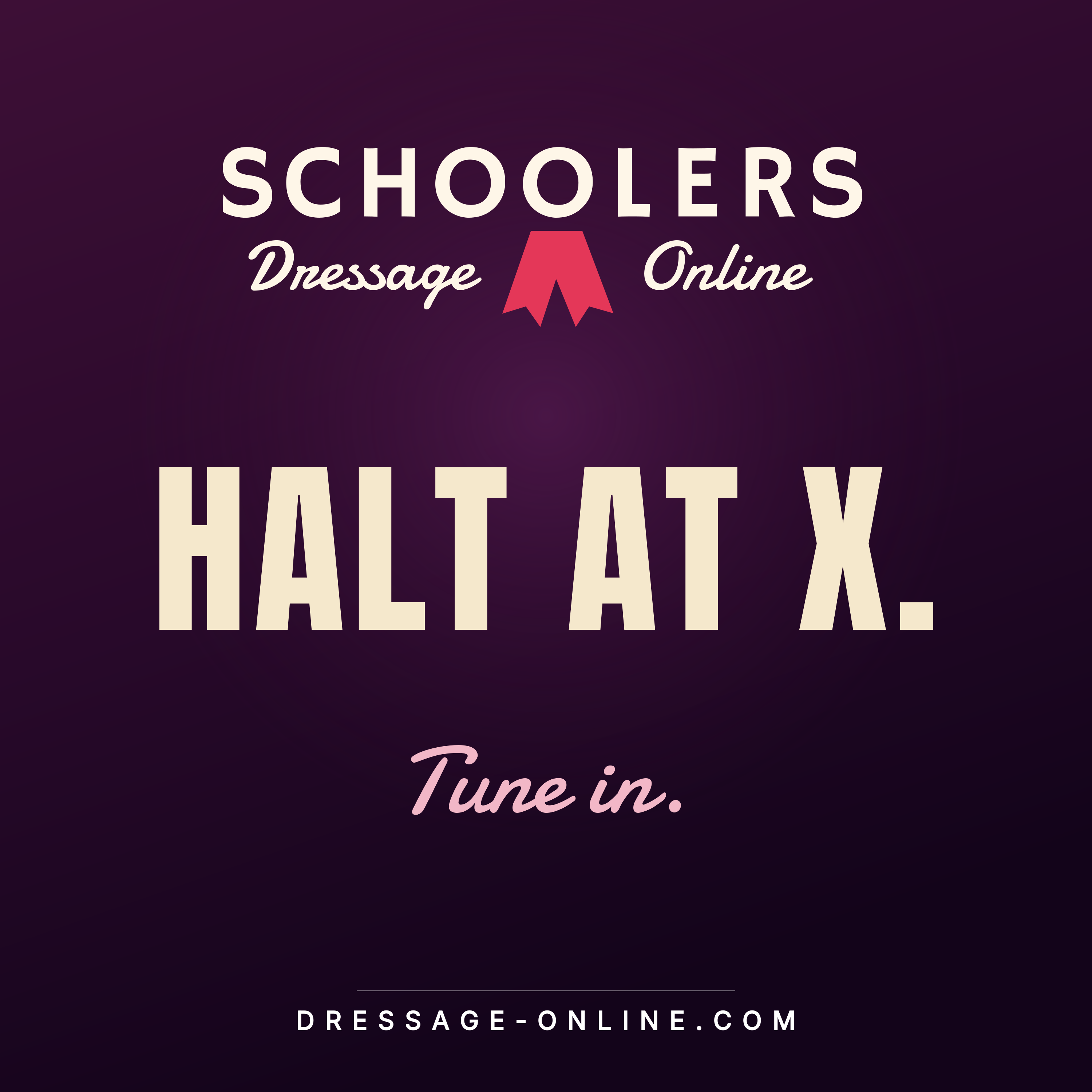 Halt at X — Schoolers Dressage Online podcast cover artwork